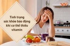 Tình trạng sức khỏe báo động khi cơ thể thiếu vitamin
